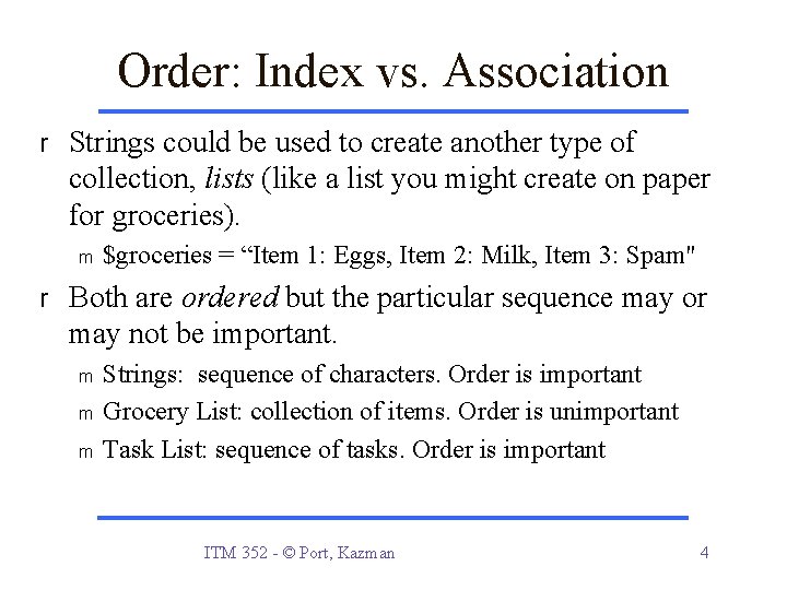 Order: Index vs. Association r Strings could be used to create another type of