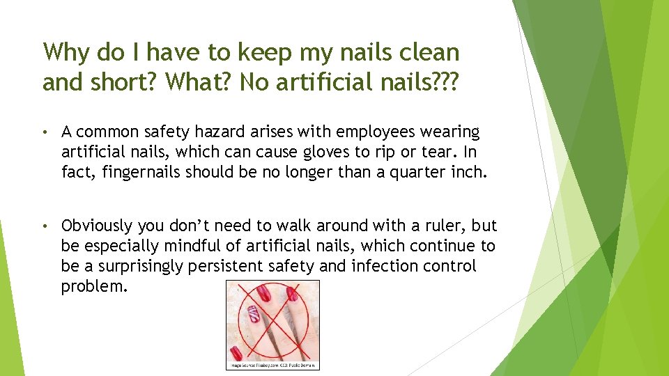 Why do I have to keep my nails clean and short? What? No artificial