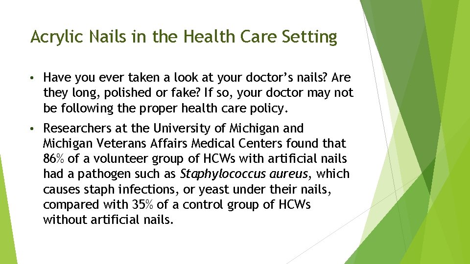 Acrylic Nails in the Health Care Setting • Have you ever taken a look