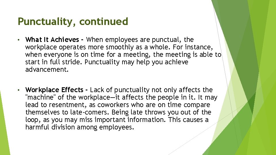 Punctuality, continued • What It Achieves - When employees are punctual, the workplace operates