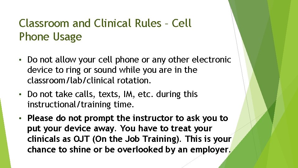 Classroom and Clinical Rules – Cell Phone Usage • Do not allow your cell