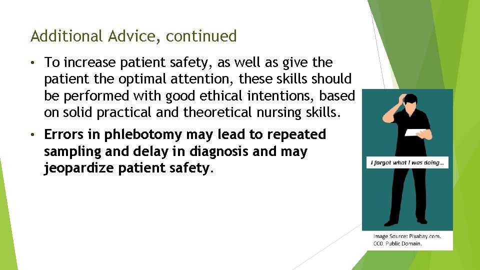 Additional Advice, continued • To increase patient safety, as well as give the patient