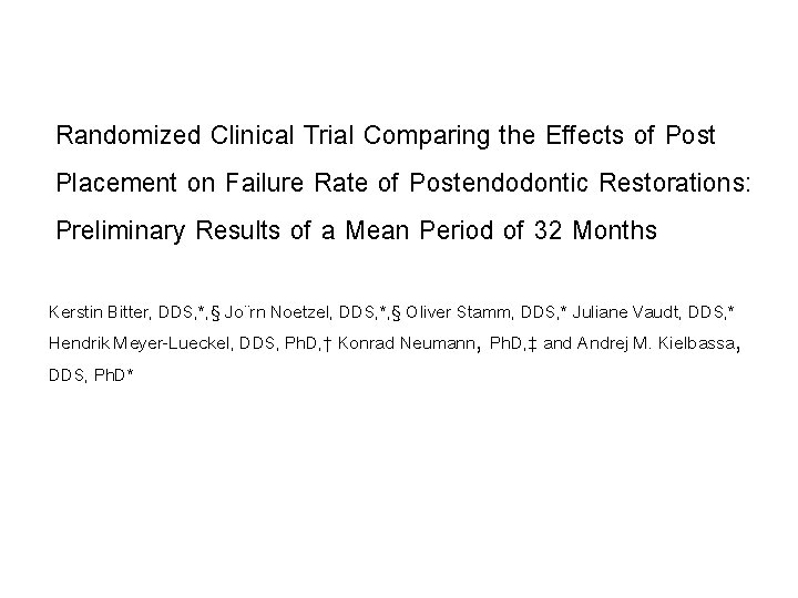 Randomized Clinical Trial Comparing the Effects of Post Placement on Failure Rate of Postendodontic