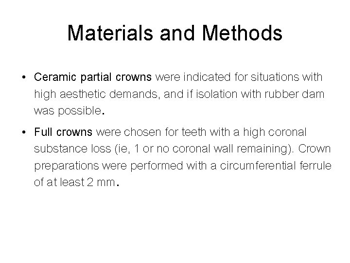 Materials and Methods • Ceramic partial crowns were indicated for situations with high aesthetic