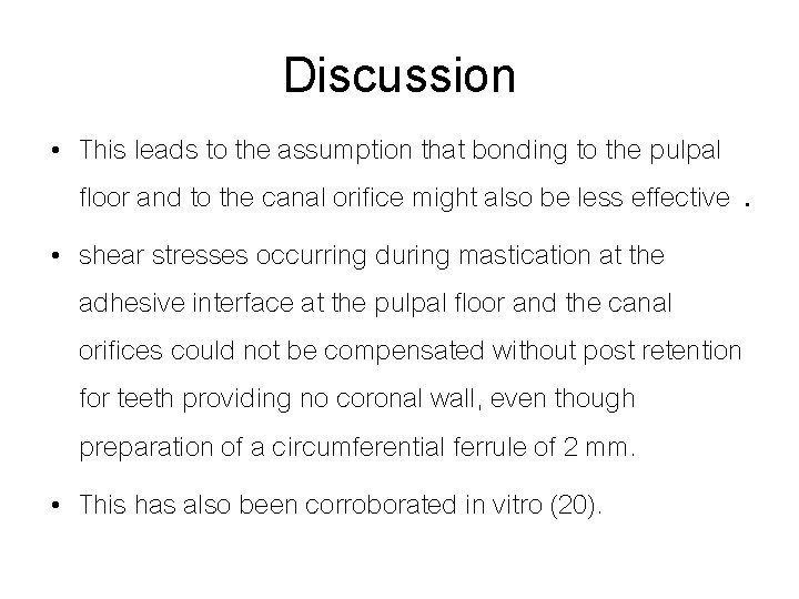 Discussion • This leads to the assumption that bonding to the pulpal floor and