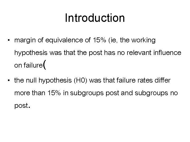 Introduction • margin of equivalence of 15% (ie, the working hypothesis was that the