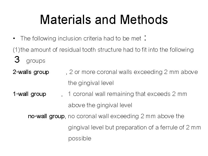 Materials and Methods • The following inclusion criteria had to be met : (1)