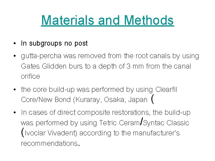 Materials and Methods • In subgroups no post • gutta-percha was removed from the