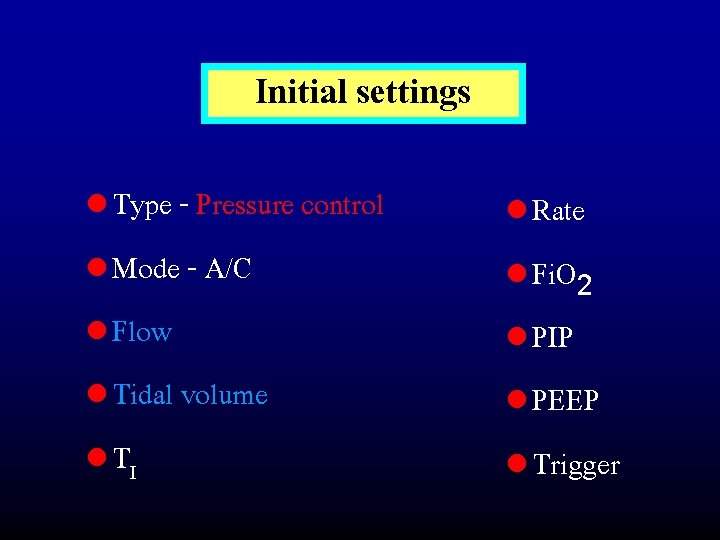 Initial settings l Type - Pressure control l Mode - A/C l Flow l