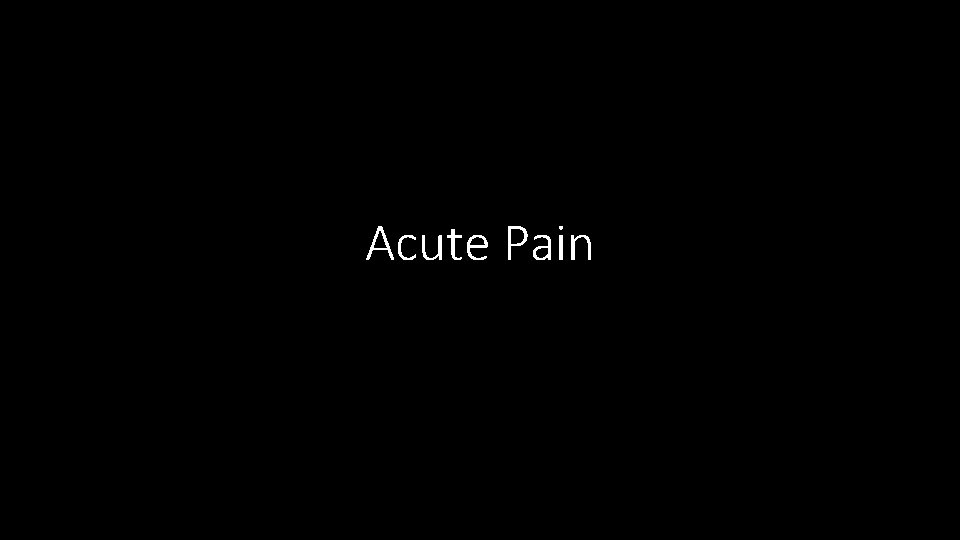 Acute Pain 