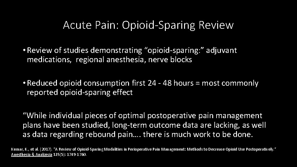 Acute Pain: Opioid-Sparing Review • Review of studies demonstrating “opioid-sparing: ” adjuvant medications, regional