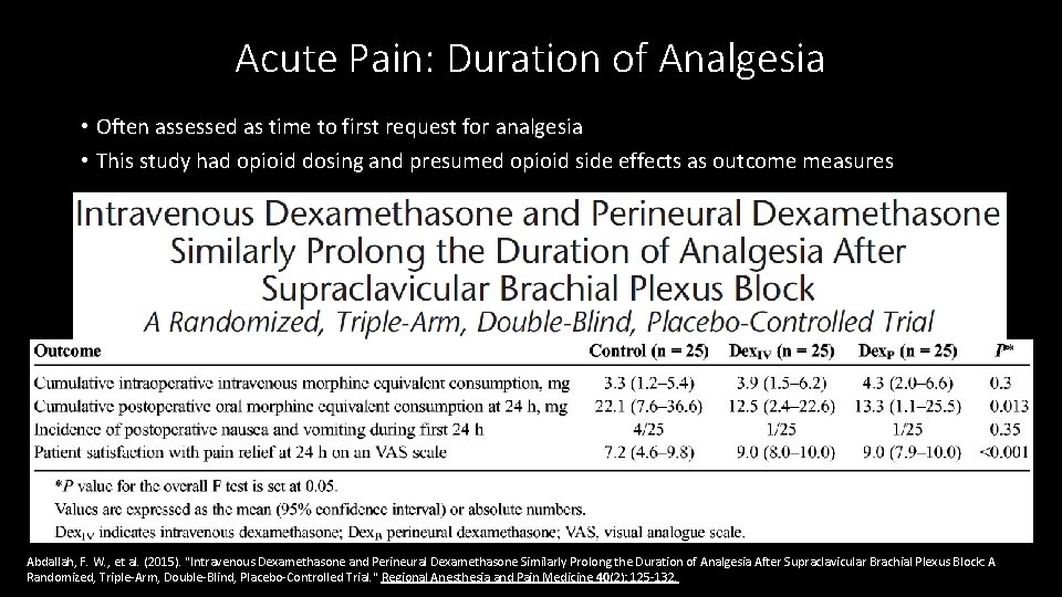 Acute Pain: Duration of Analgesia • Often assessed as time to first request for