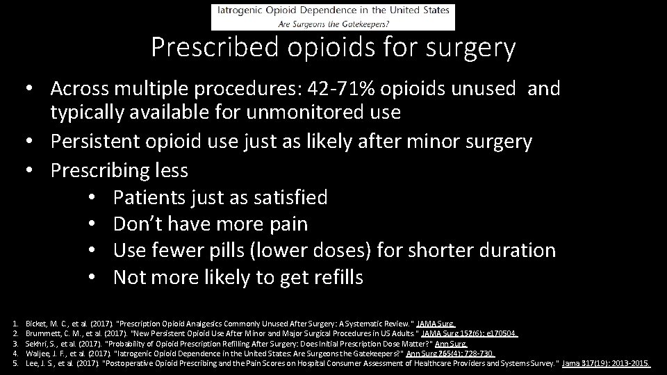 Prescribed opioids for surgery • Across multiple procedures: 42 -71% opioids unused and typically