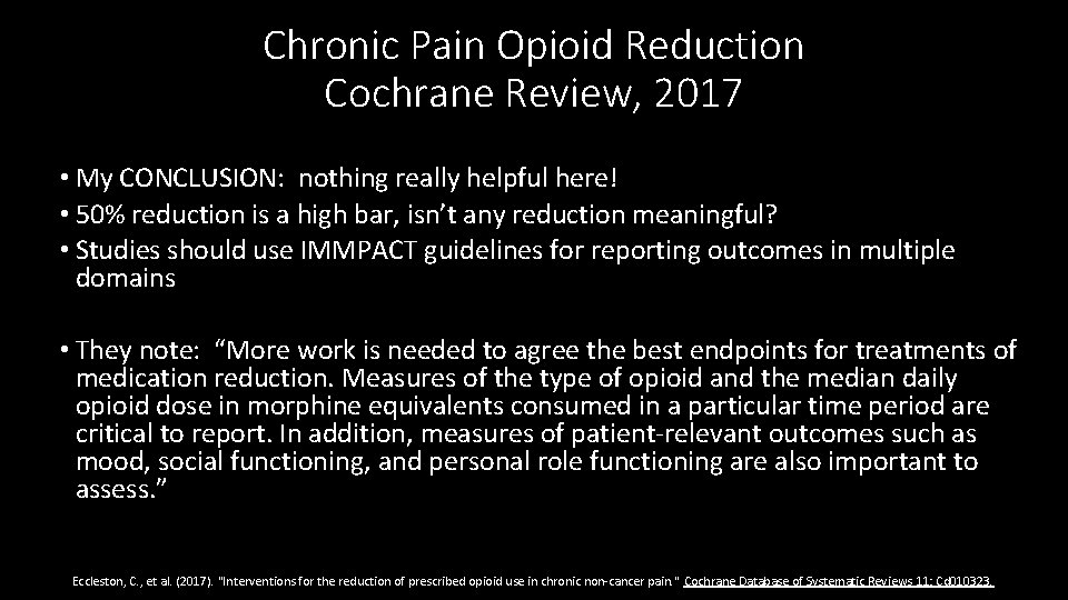 Chronic Pain Opioid Reduction Cochrane Review, 2017 • My CONCLUSION: nothing really helpful here!