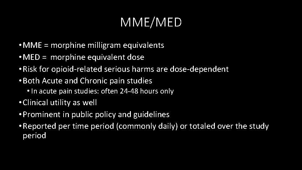 MME/MED • MME = morphine milligram equivalents • MED = morphine equivalent dose •