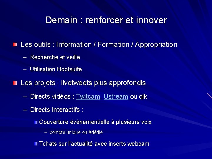 Demain : renforcer et innover Les outils : Information / Formation / Appropriation –