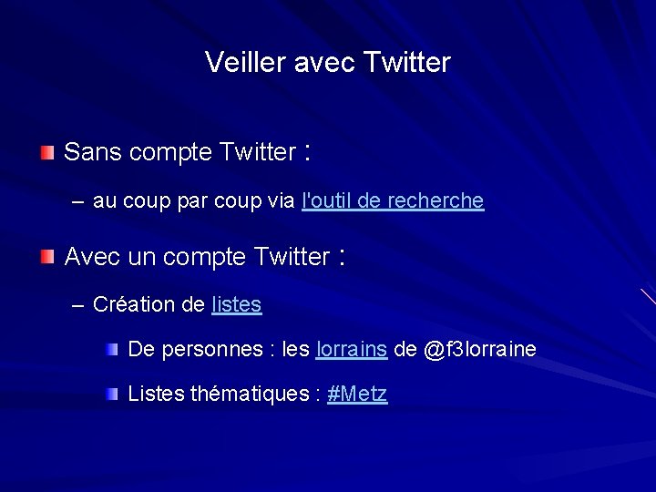 Veiller avec Twitter Sans compte Twitter : – au coup par coup via l'outil