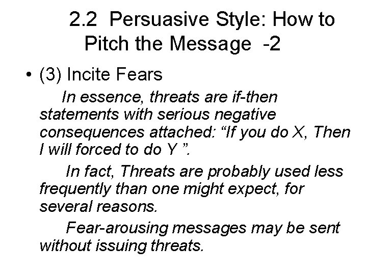 2. 2 Persuasive Style: How to Pitch the Message -2 • (3) Incite Fears