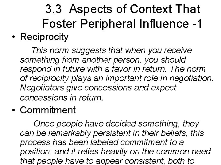 3. 3 Aspects of Context That Foster Peripheral Influence -1 • Reciprocity This norm