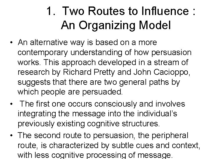 1. Two Routes to Influence : An Organizing Model • An alternative way is