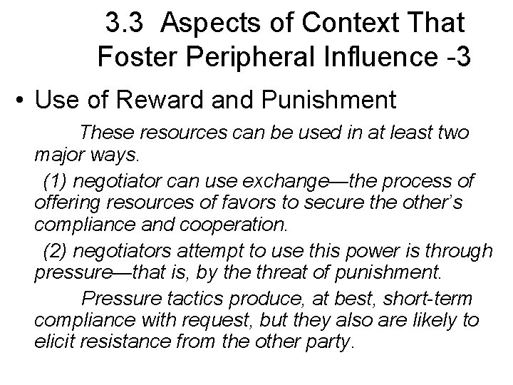 3. 3 Aspects of Context That Foster Peripheral Influence -3 • Use of Reward