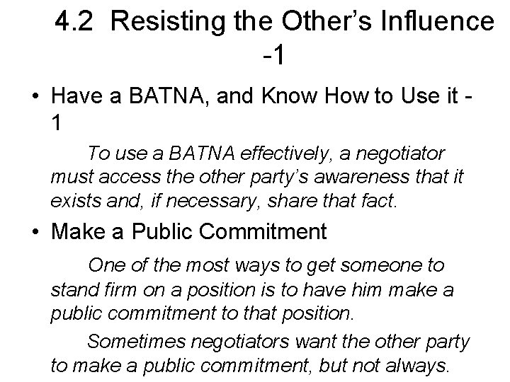 4. 2 Resisting the Other’s Influence -1 • Have a BATNA, and Know How