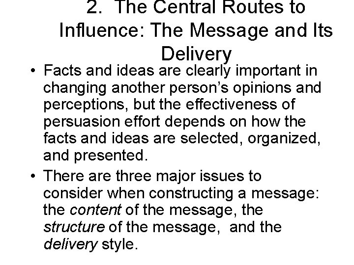 2. The Central Routes to Influence: The Message and Its Delivery • Facts and