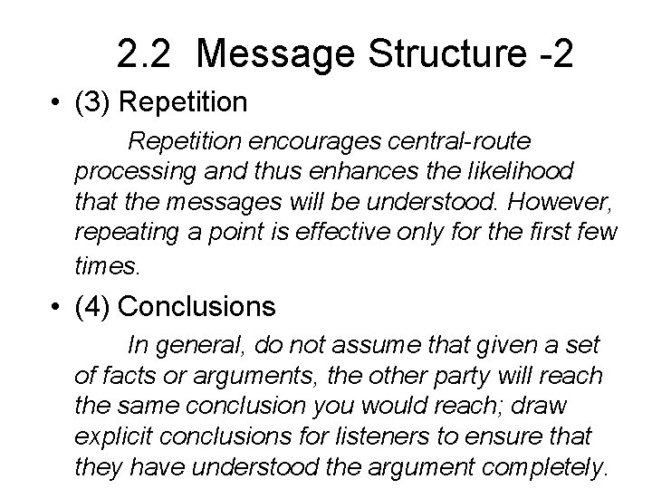 2. 2 Message Structure -2 • (3) Repetition encourages central-route processing and thus enhances