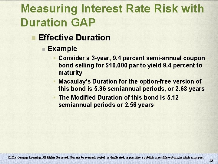 Measuring Interest Rate Risk with Duration GAP n Effective Duration n Example § Consider