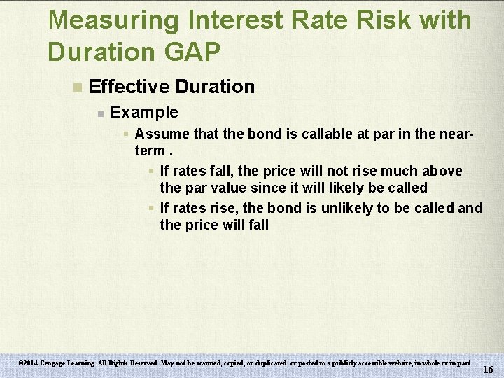 Measuring Interest Rate Risk with Duration GAP n Effective Duration n Example § Assume