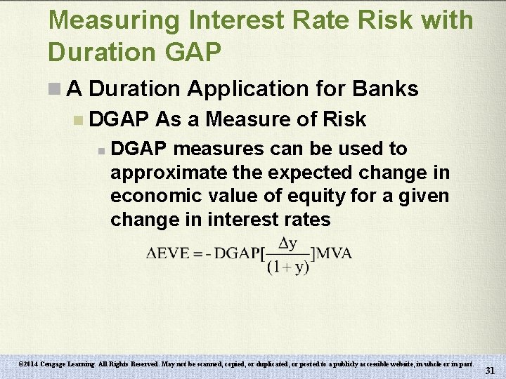 Measuring Interest Rate Risk with Duration GAP n A Duration Application for Banks n