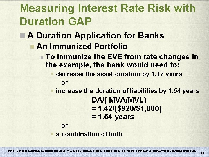 Measuring Interest Rate Risk with Duration GAP n A Duration Application for Banks n