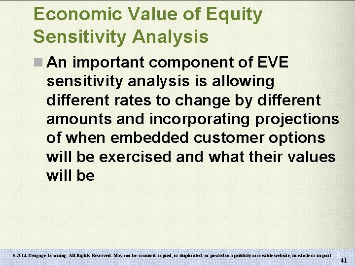 Economic Value of Equity Sensitivity Analysis n An important component of EVE sensitivity analysis