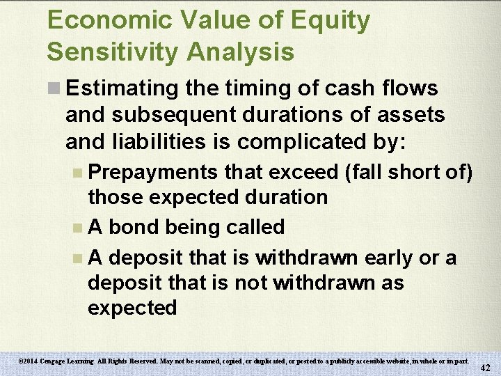 Economic Value of Equity Sensitivity Analysis n Estimating the timing of cash flows and