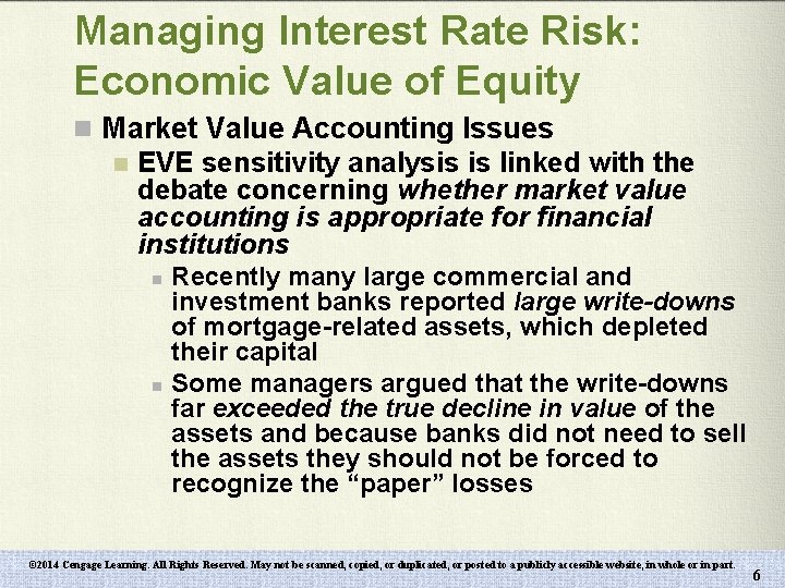 Managing Interest Rate Risk: Economic Value of Equity n Market Value Accounting Issues n
