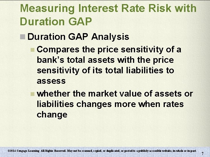 Measuring Interest Rate Risk with Duration GAP n Duration GAP Analysis n Compares the