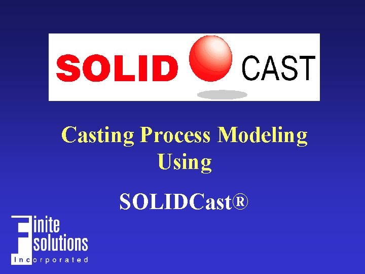 Casting Process Modeling Using SOLIDCast® 