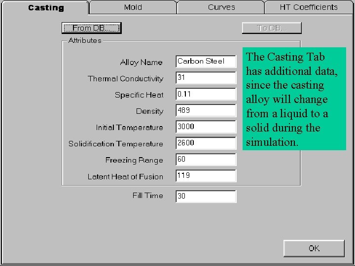 The Casting Tab has additional data, since the casting alloy will change from a
