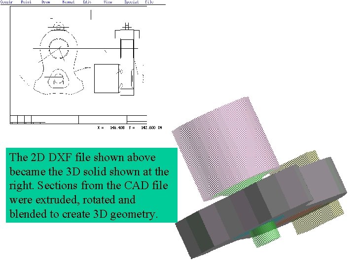 The 2 D DXF file shown above became the 3 D solid shown at