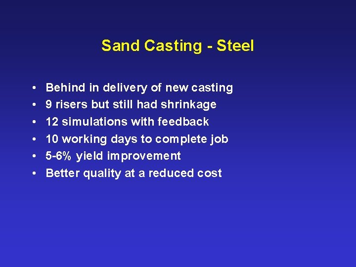 Sand Casting - Steel • • • Behind in delivery of new casting 9