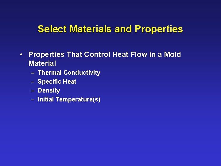 Select Materials and Properties • Properties That Control Heat Flow in a Mold Material