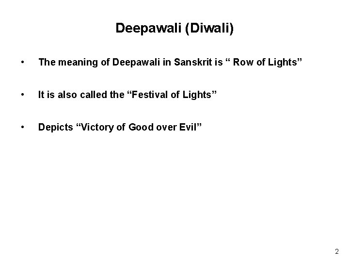 Deepawali (Diwali) • The meaning of Deepawali in Sanskrit is “ Row of Lights”