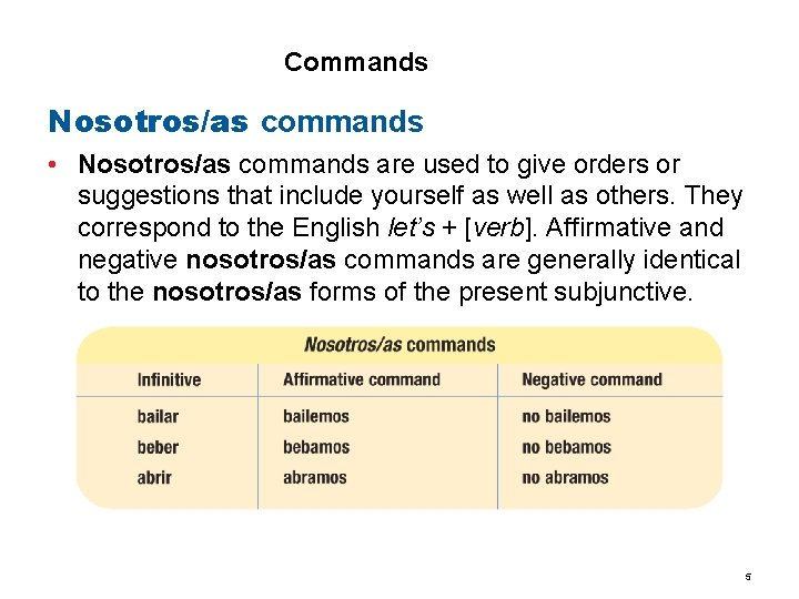3. 3 Commands Nosotros/as commands • Nosotros/as commands are used to give orders or