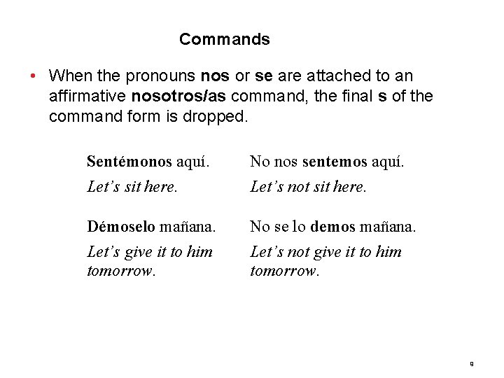 3. 3 Commands • When the pronouns nos or se are attached to an