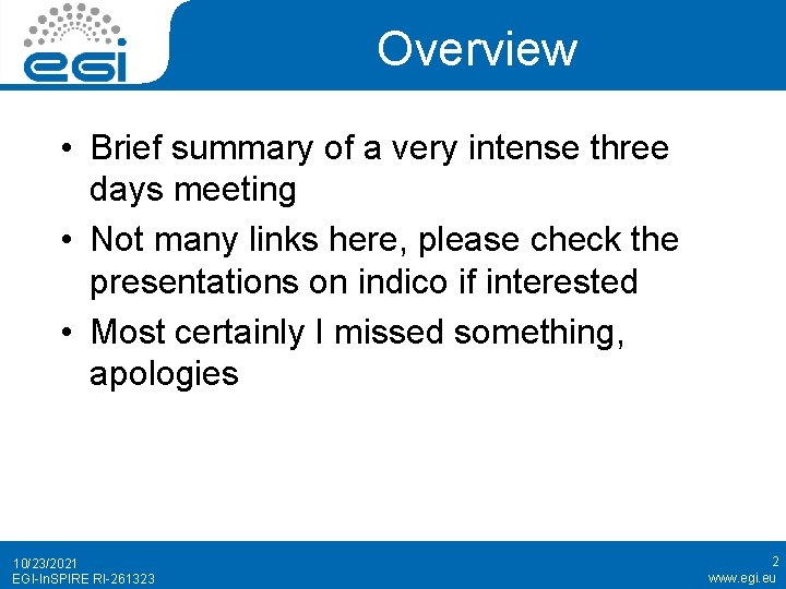 Overview • Brief summary of a very intense three days meeting • Not many