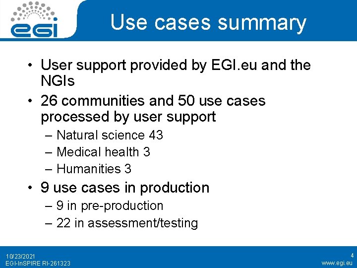 Use cases summary • User support provided by EGI. eu and the NGIs •