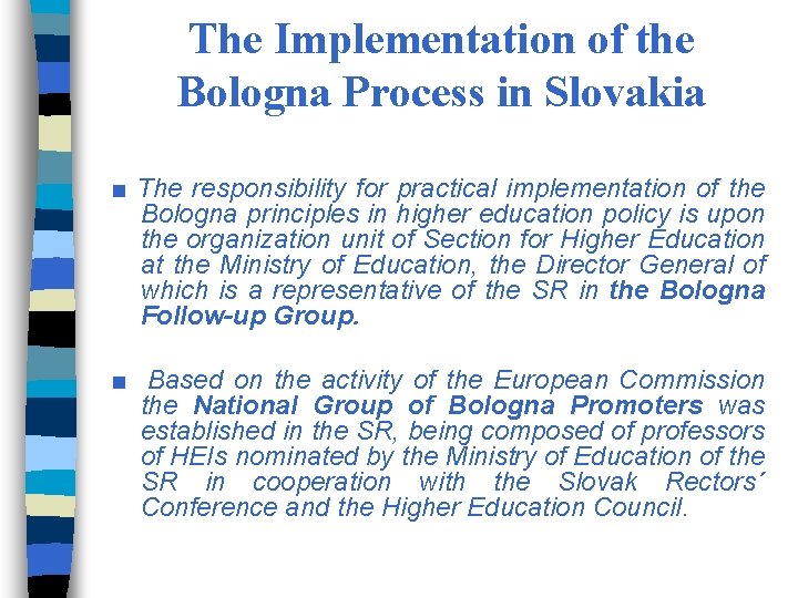 The Implementation of the Bologna Process in Slovakia ■ The responsibility for practical implementation