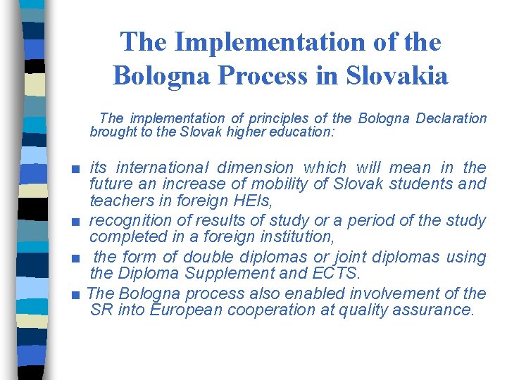 The Implementation of the Bologna Process in Slovakia The implementation of principles of the