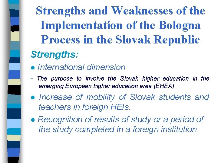 Strengths and Weaknesses of the Implementation of the Bologna Process in the Slovak Republic