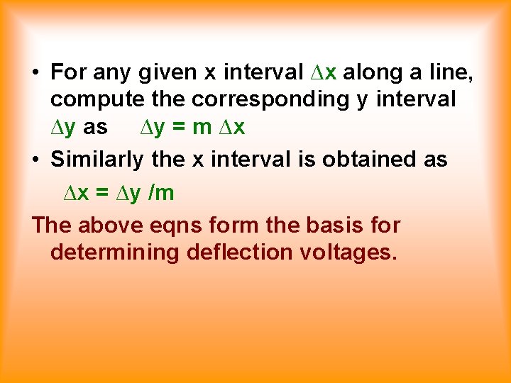  • For any given x interval ∆x along a line, compute the corresponding